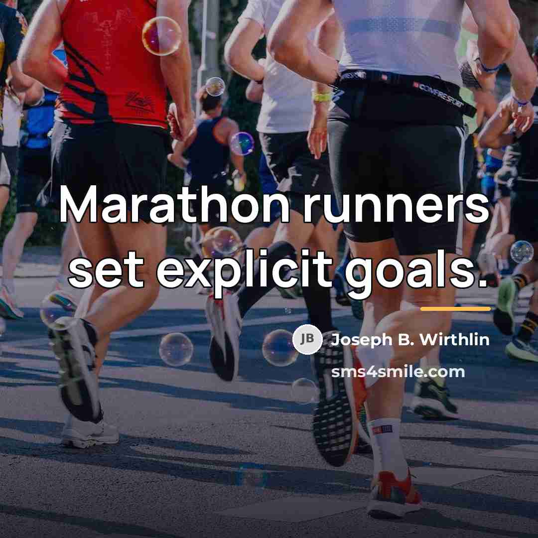 “Marathon runners set explicit goals.…” quote by Joseph B. Wirthlin