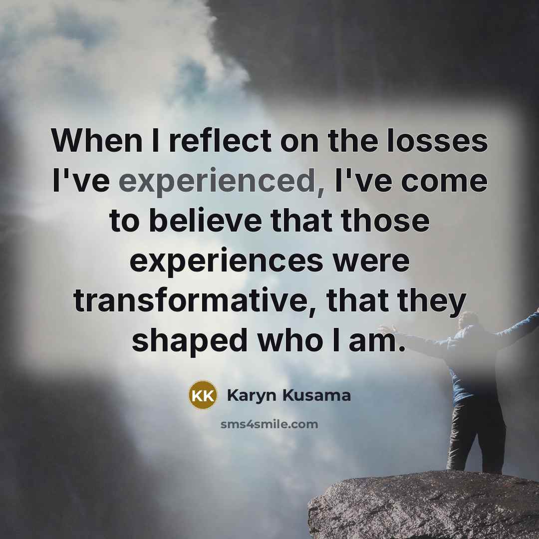 “When I reflect on the losses I've experienced, I've come…” quote by Karyn Kusama