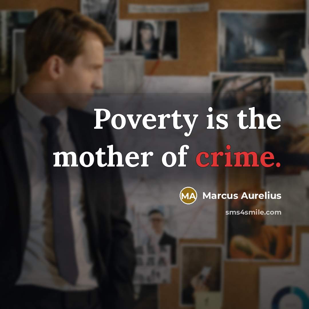 “Poverty is the mother of crime.…” quote by Marcus Aurelius