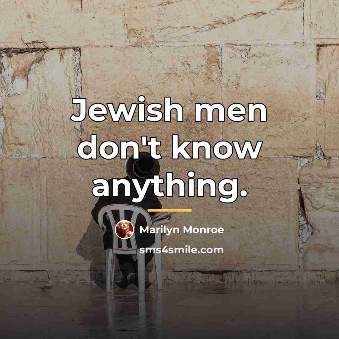 “Jewish men don't know anything.…” quote by Marilyn Monroe