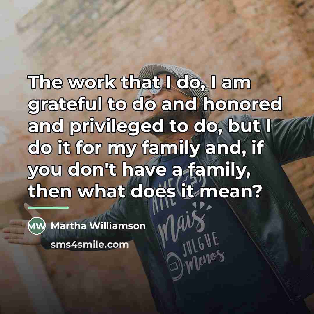 “The work that I do, I am grateful to do…” quote by Martha Williamson