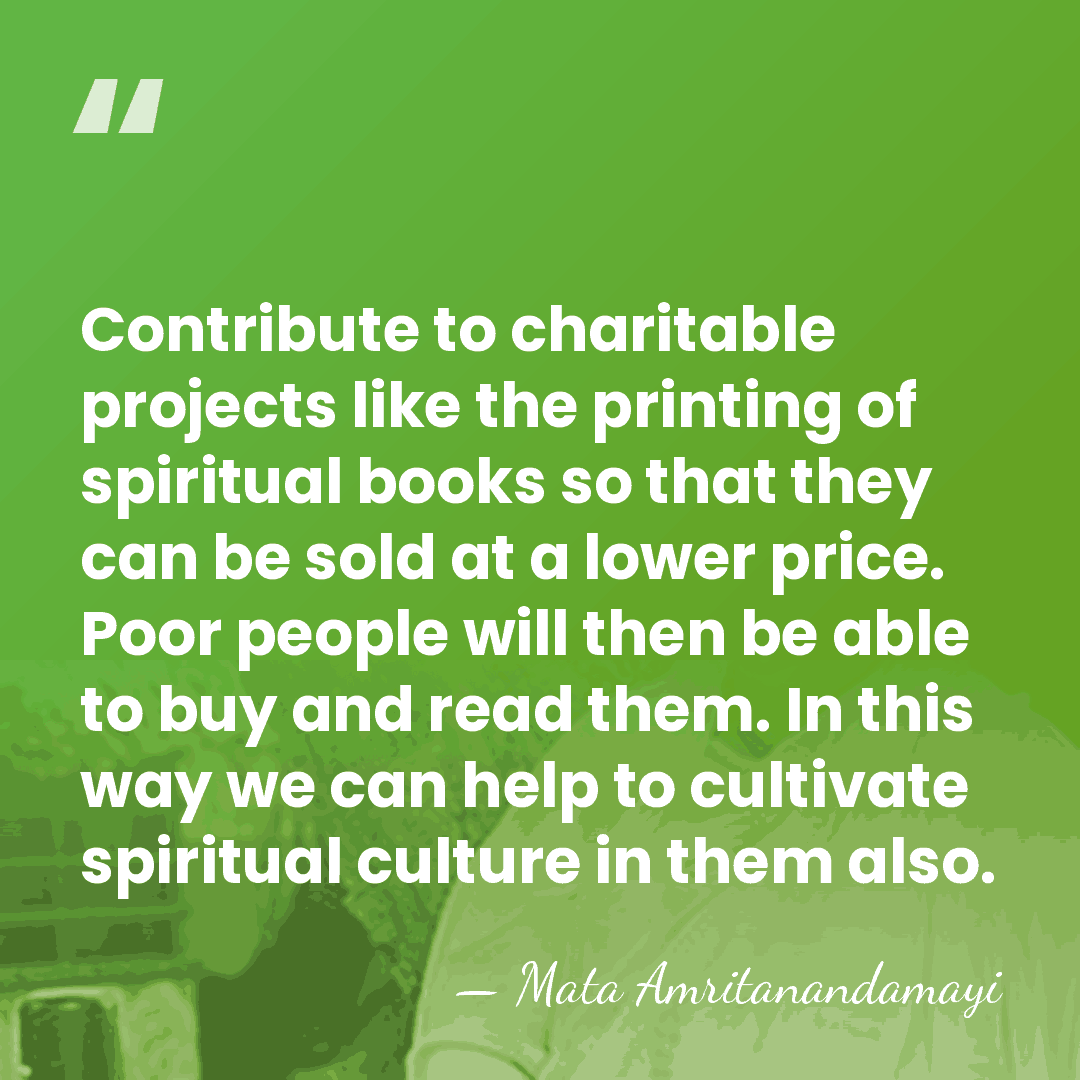 Contribute to charitable projects like the printing of spiritual books so that&hellip; - Mata Amritanandamayi
