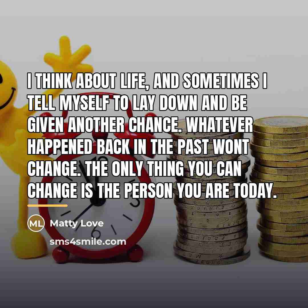 “I think about life, and sometimes I tell myself to…” quote by Matty Love