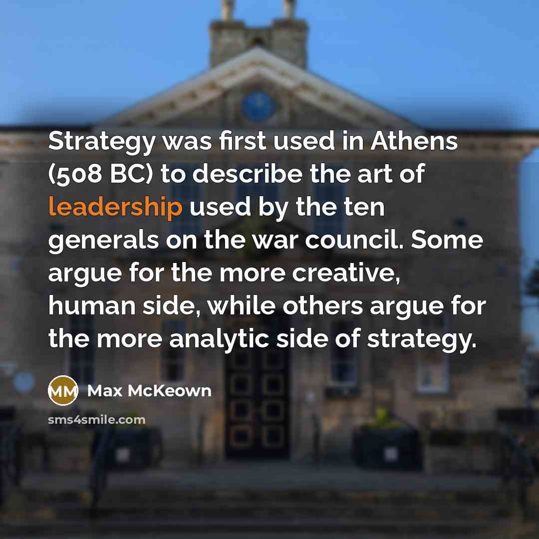 “Strategy was first used in Athens (508 BC) to describe…” quote by Max McKeown