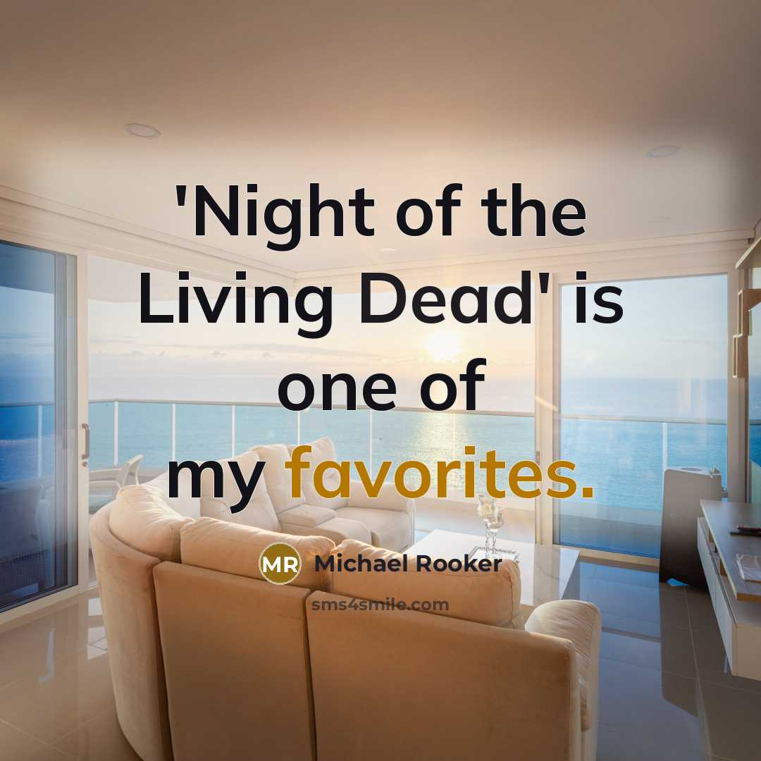 “'Night of the Living Dead' is one of my favorites.…” quote by Michael Rooker