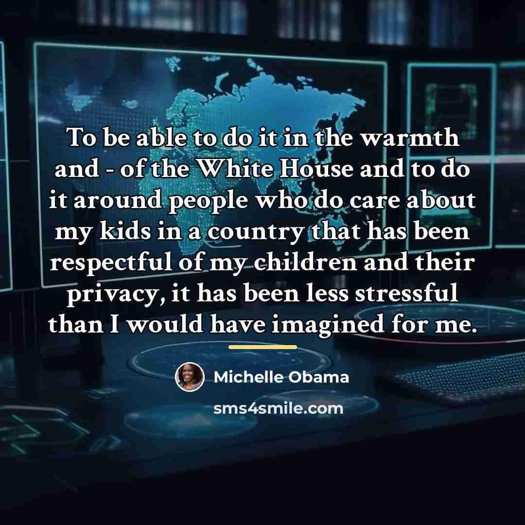 “To be able to do it in the warmth and…” quote by Michelle Obama