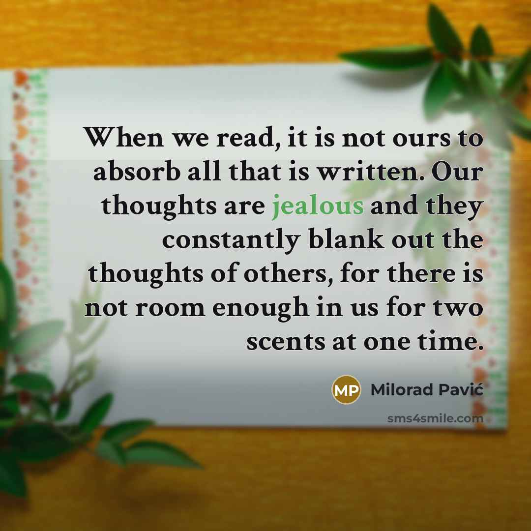 “When we read, it is not ours to absorb all…” quote by Milorad Pavić