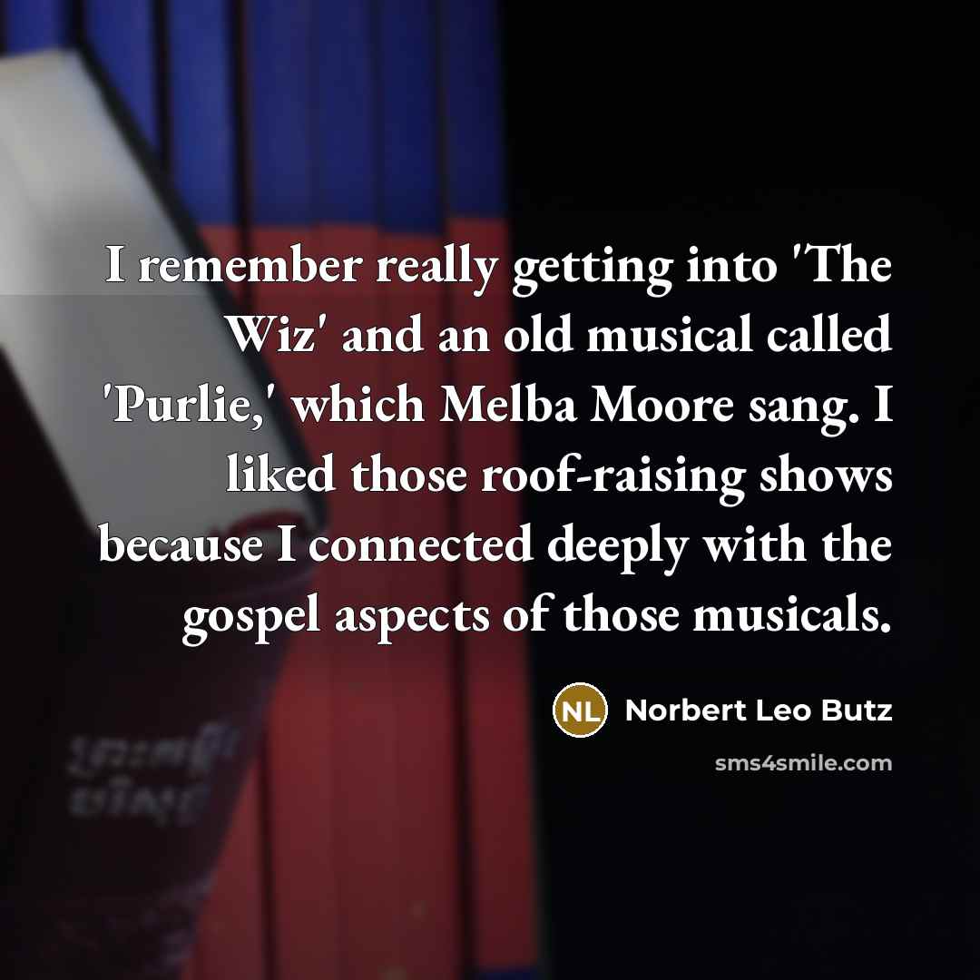 “I remember really getting into 'The Wiz' and an old…” quote by Norbert Leo Butz