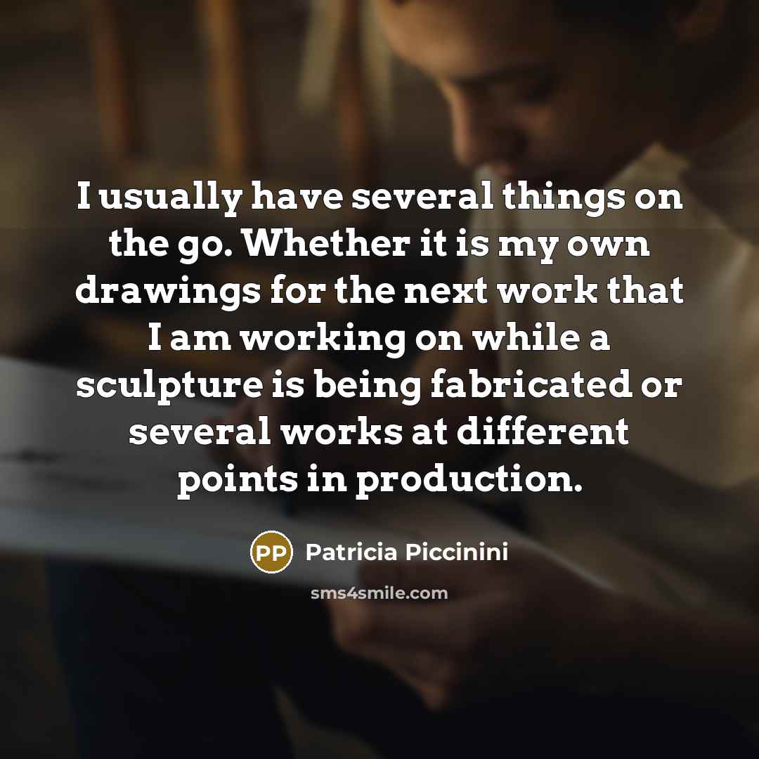 “I usually have several things on the go. Whether it is my own drawings for the next work that I am working on while a sculpture is being fabricated or several works at different points in production.” quote by Patricia Piccinini