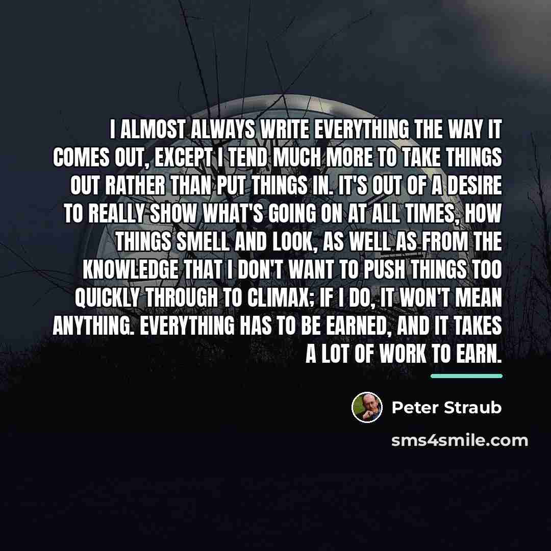 “I almost always write everything the way it comes out,…” quote by Peter Straub