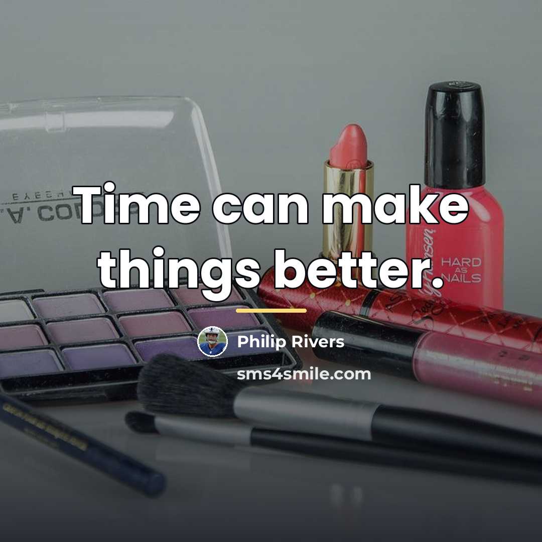 “Time can make things better.…” quote by Philip Rivers