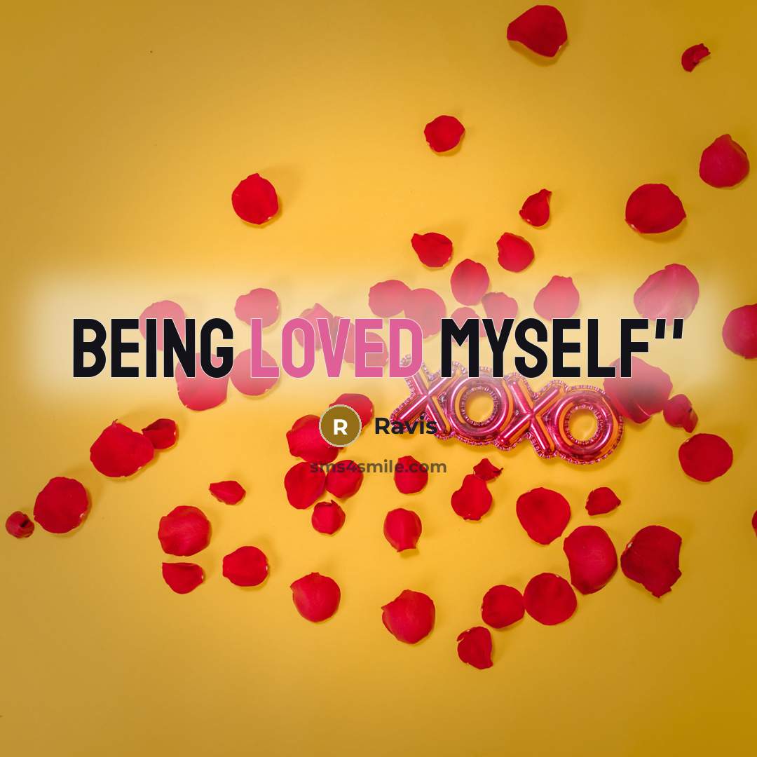 “Being Loved myselF''” quote by Ravis