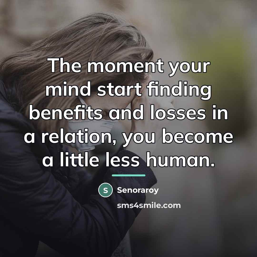 “The moment your mind start finding benefits and losses in…” quote by Senoraroy