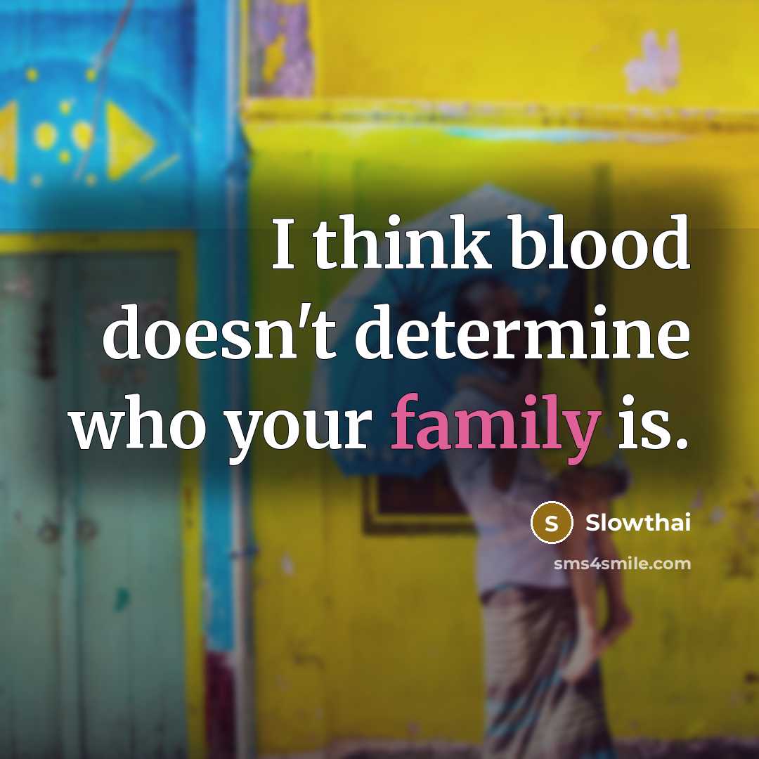 “I think blood doesn't determine who your family is.…” quote by Slowthai