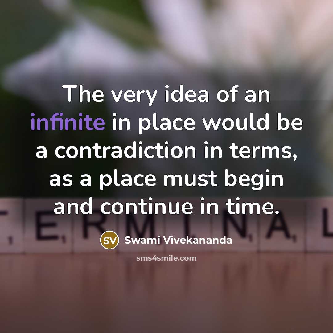 “The very idea of an infinite in place would be…” quote by Swami Vivekananda
