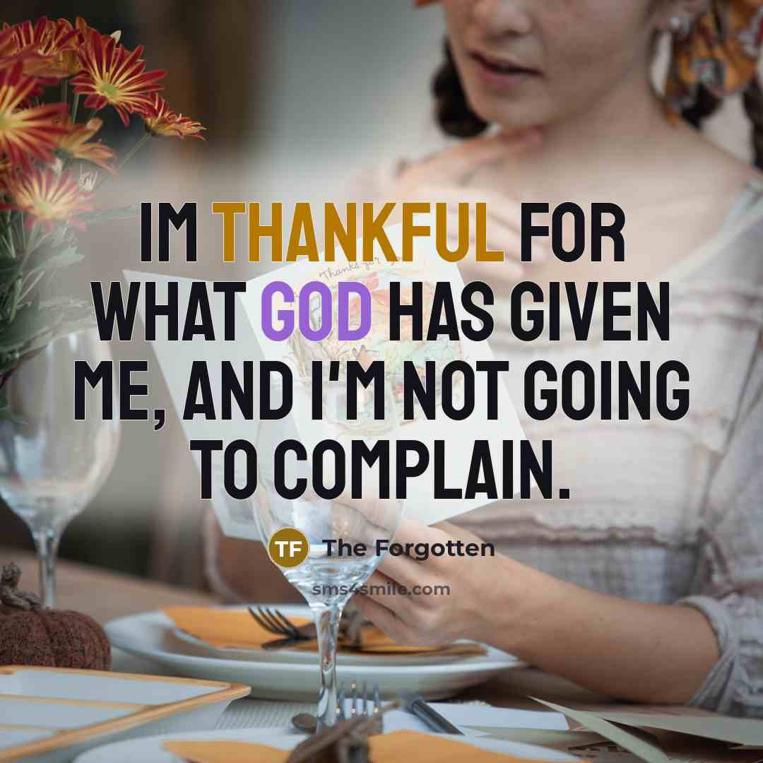 “Im thankful for what god has given me, and I'm…” quote by The Forgotten