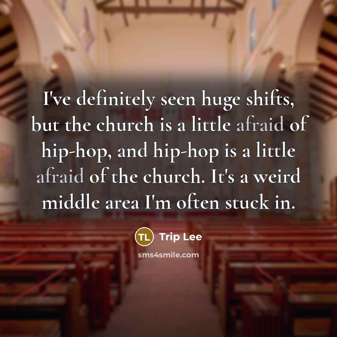 “I've definitely seen huge shifts, but the church is a…” quote by Trip Lee