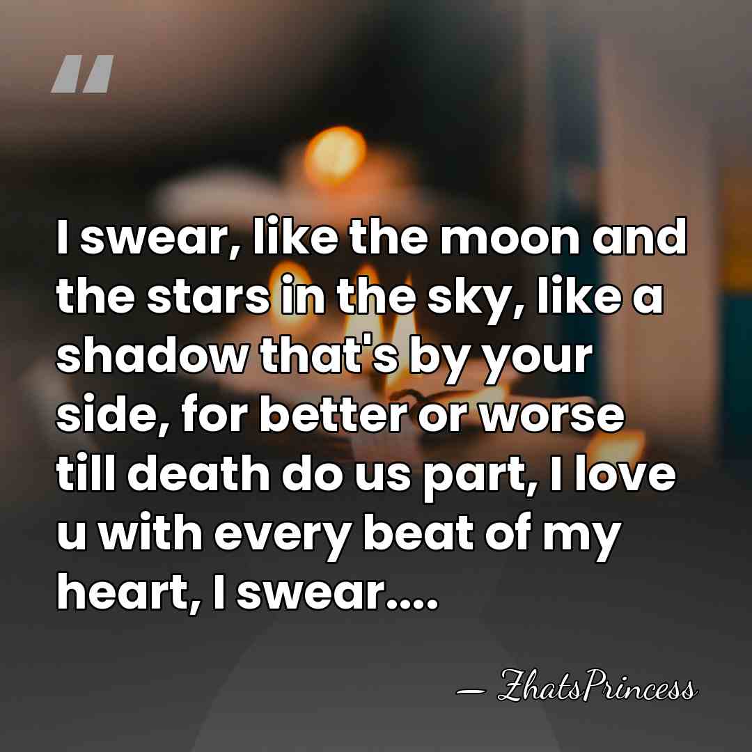 I swear, like the moon and the stars in the sky, like&hellip; - ZhatsPrincess