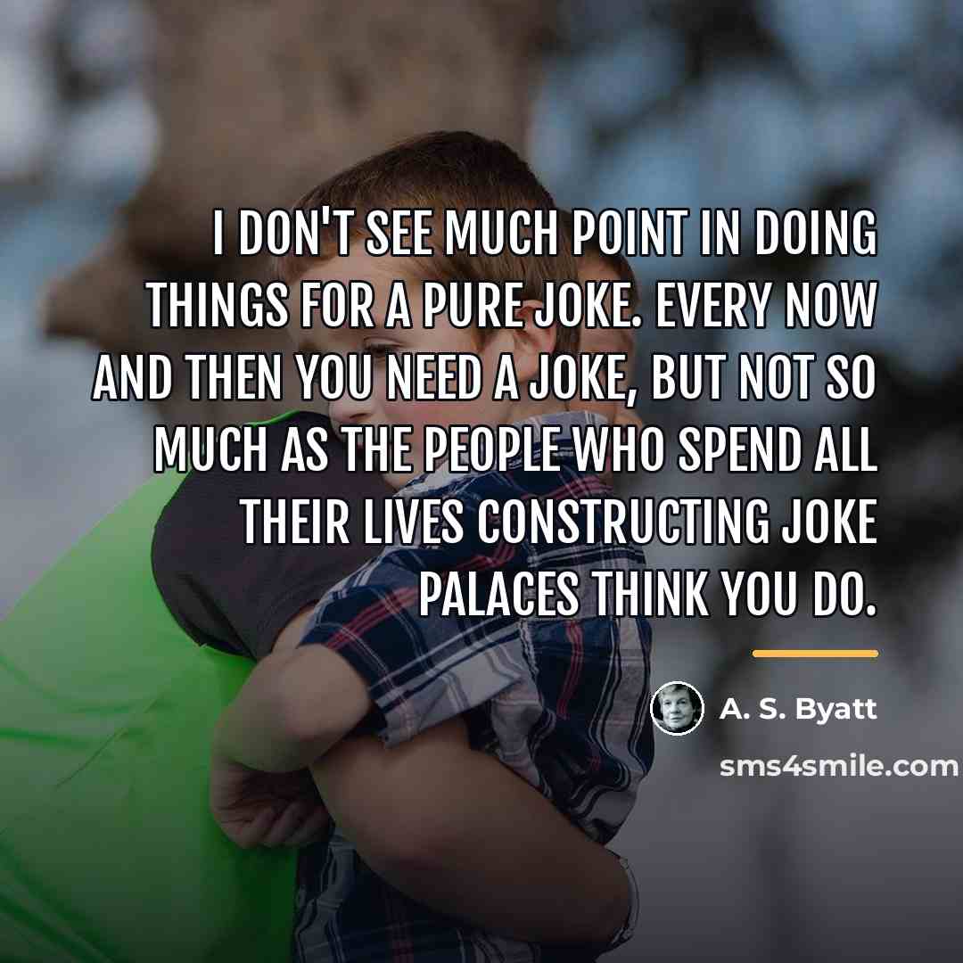 “I don't see much point in doing things for a…” quote by A. S. Byatt