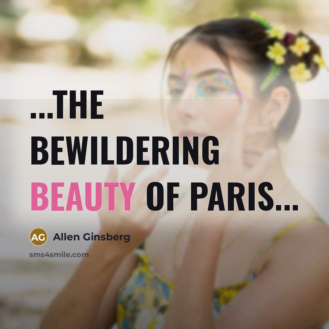 “...the bewildering beauty of Paris...…” quote by Allen Ginsberg