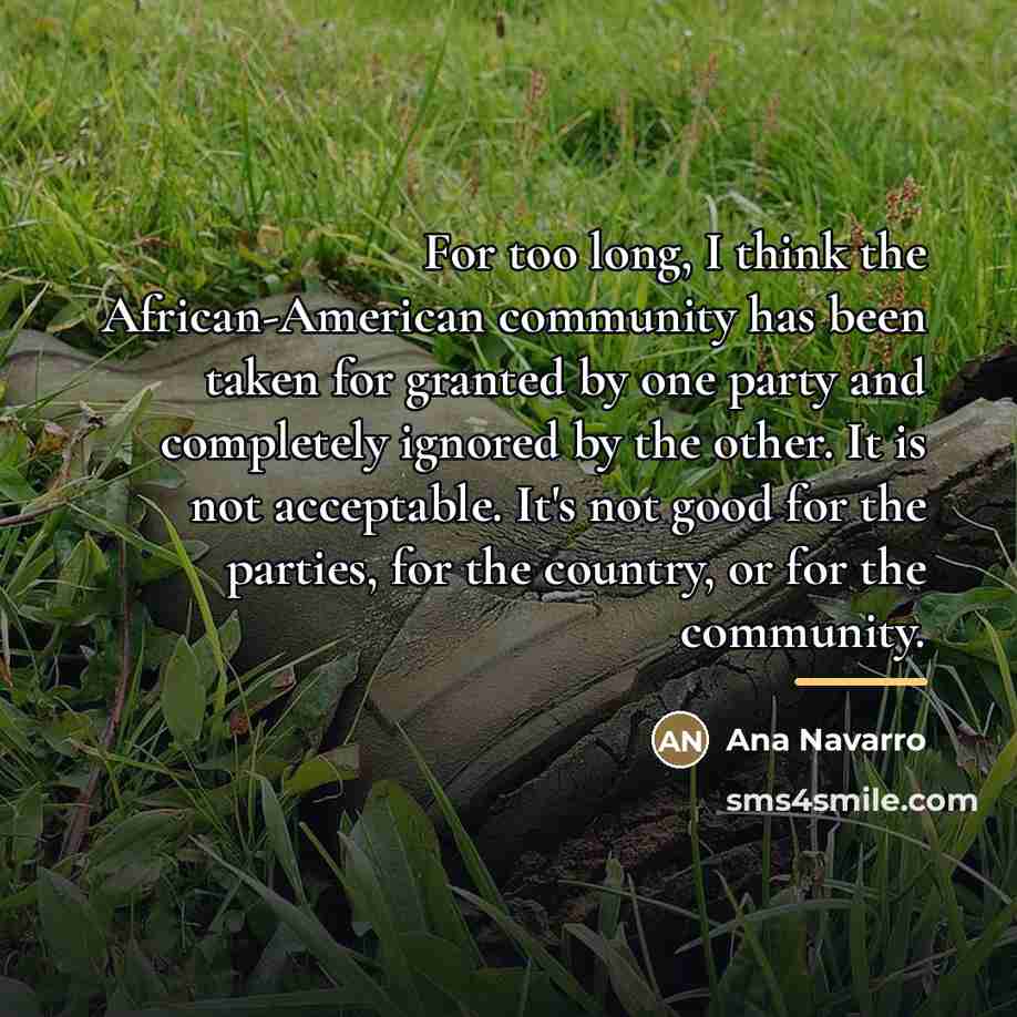 “For too long, I think the African-American community has been…” quote by Ana Navarro