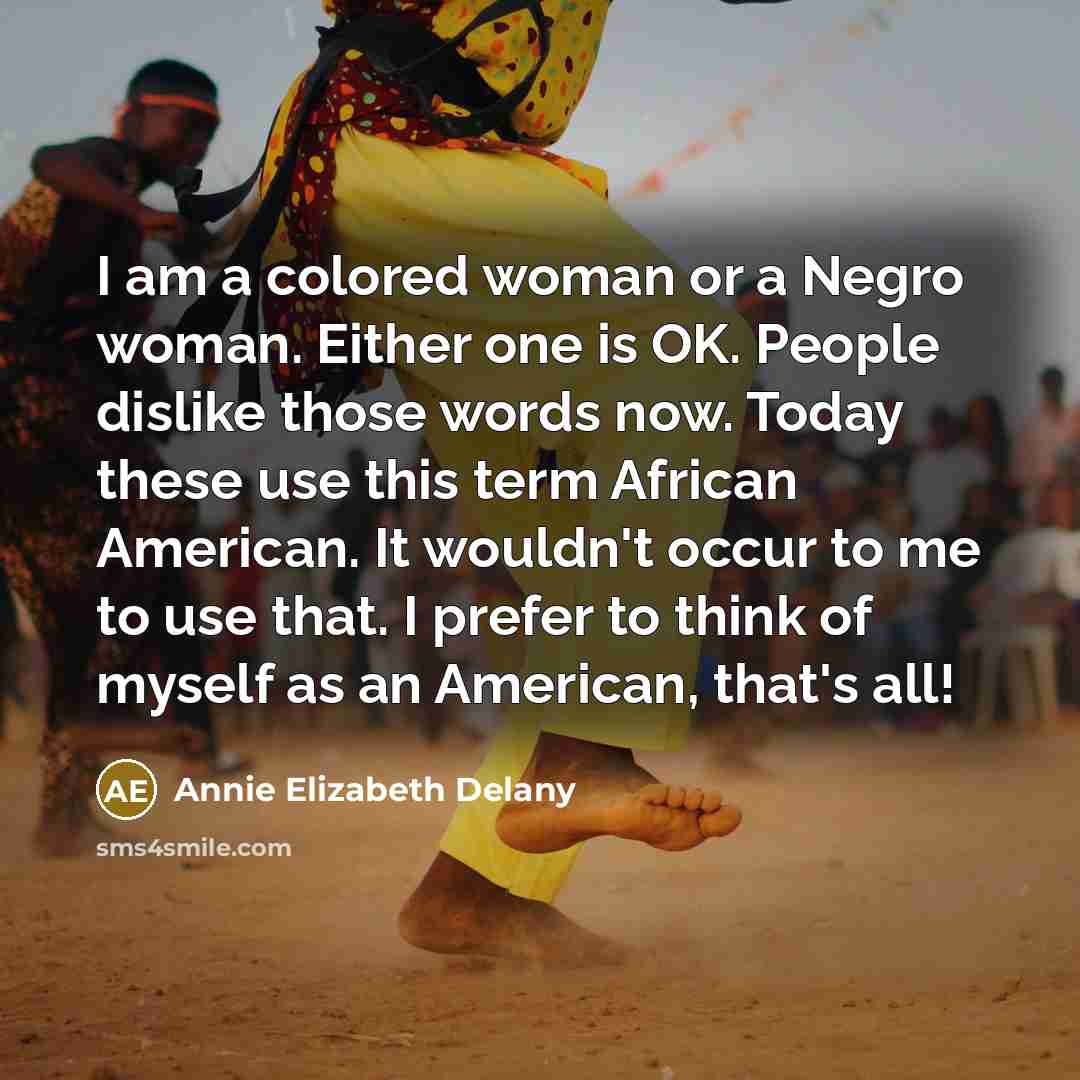 “I am a colored woman or a Negro woman. Either…” quote by Annie Elizabeth Delany