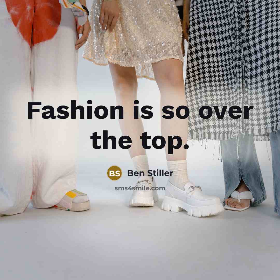 “Fashion is so over the top.…” quote by Ben Stiller