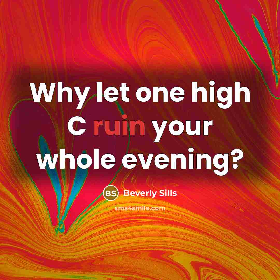 “Why let one high C ruin your whole evening?…” quote by Beverly Sills