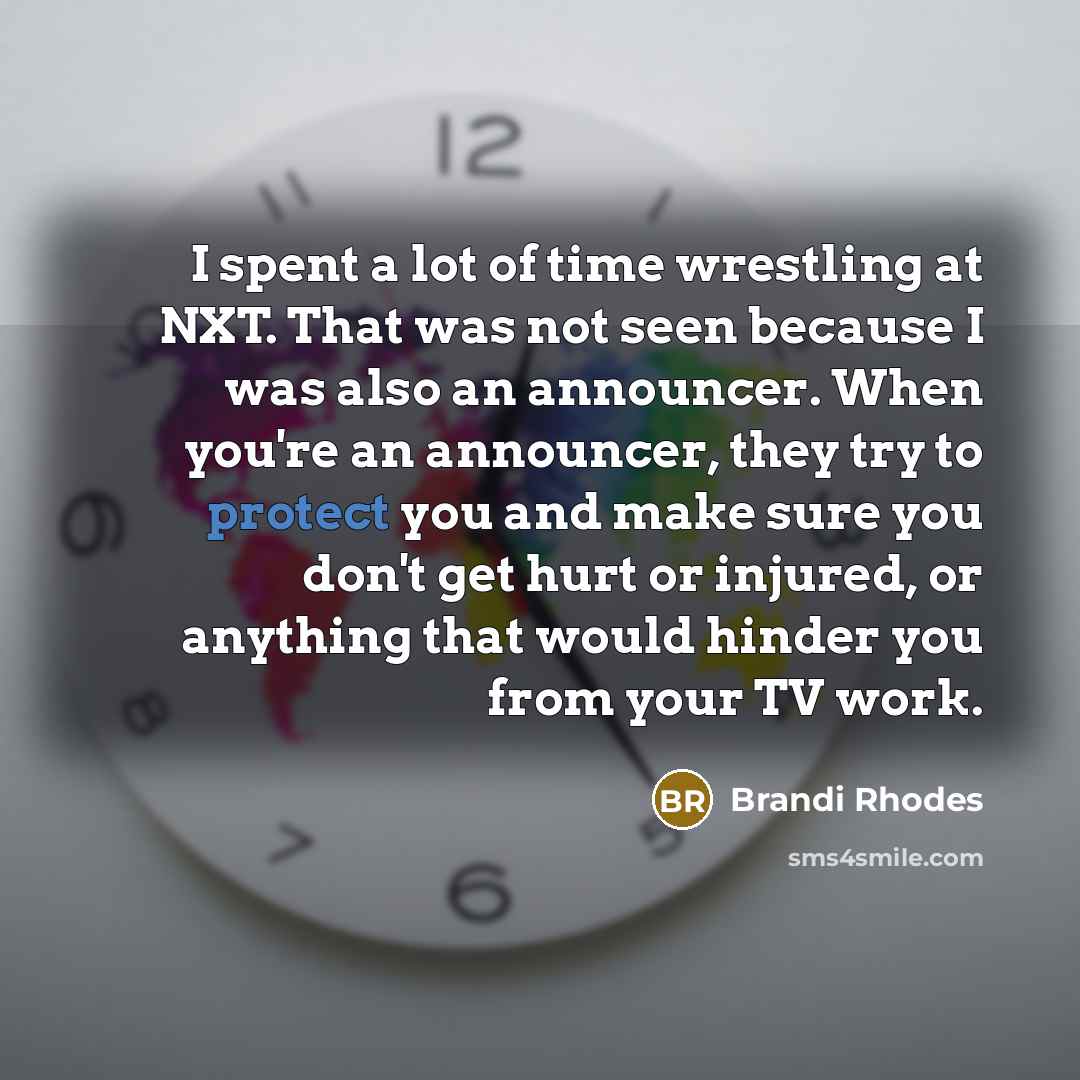 “I spent a lot of time wrestling at NXT. That…” quote by Brandi Rhodes
