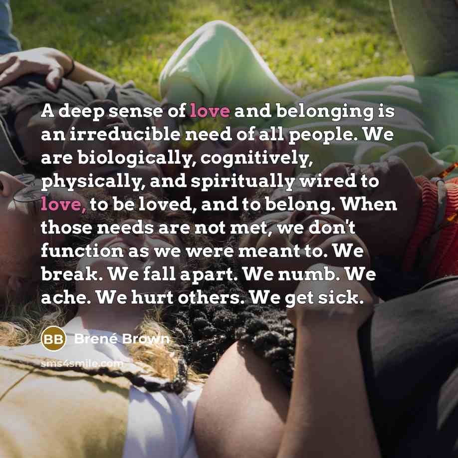 “A deep sense of love and belonging is an irreducible…” quote by Brené Brown
