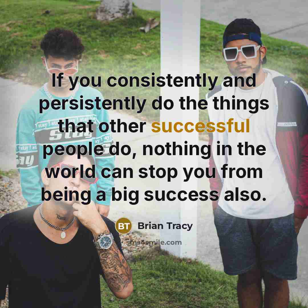 “If you consistently and persistently do the things that other…” quote by Brian Tracy