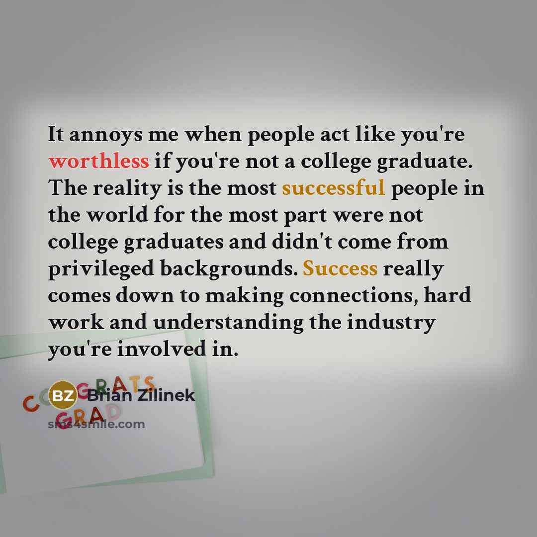 “It annoys me when people act like you're worthless if…” quote by Brian Zilinek