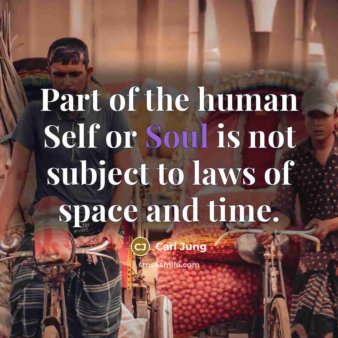 “Part of the human Self or Soul is not subject…” quote by Carl Jung