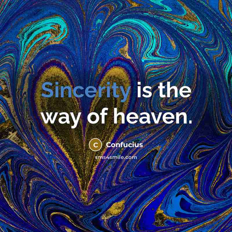 “Sincerity is the way of heaven.…” quote by Confucius