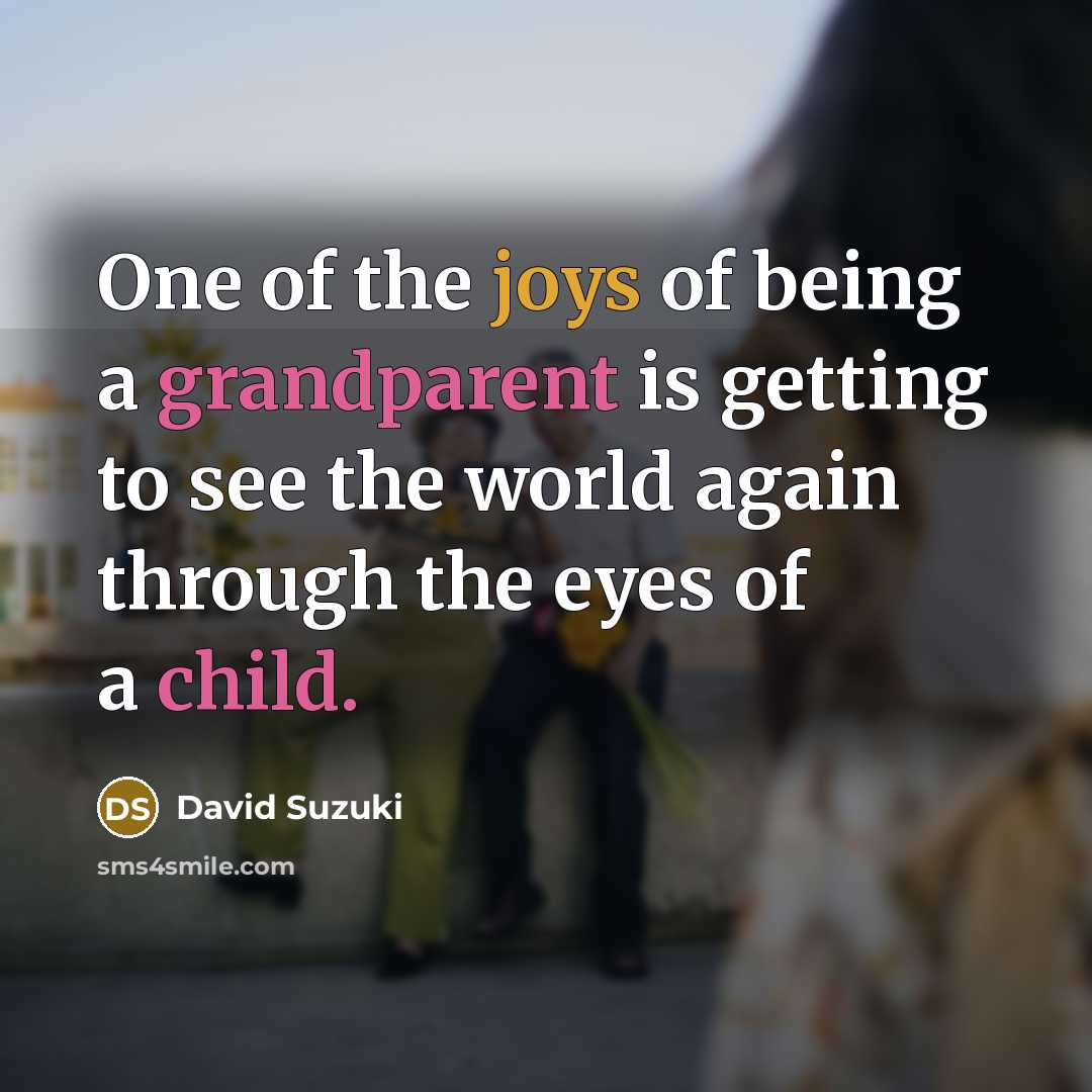 “One of the joys of being a grandparent is getting…” quote by David Suzuki