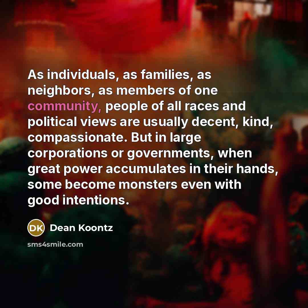 “As individuals, as families, as neighbors, as members of one…” quote by Dean Koontz