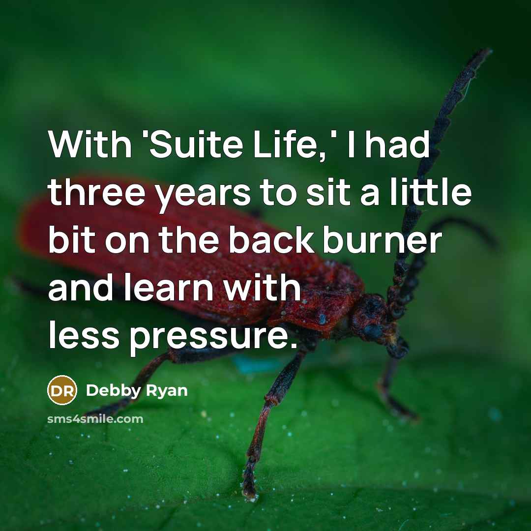 “With 'Suite Life,' I had three years to sit a…” quote by Debby Ryan