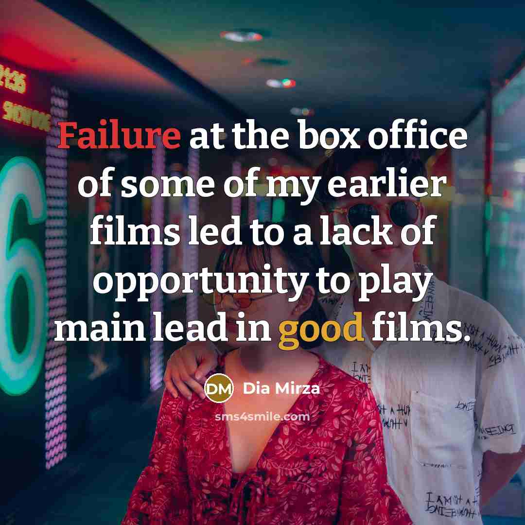 “Failure at the box office of some of my earlier…” quote by Dia Mirza