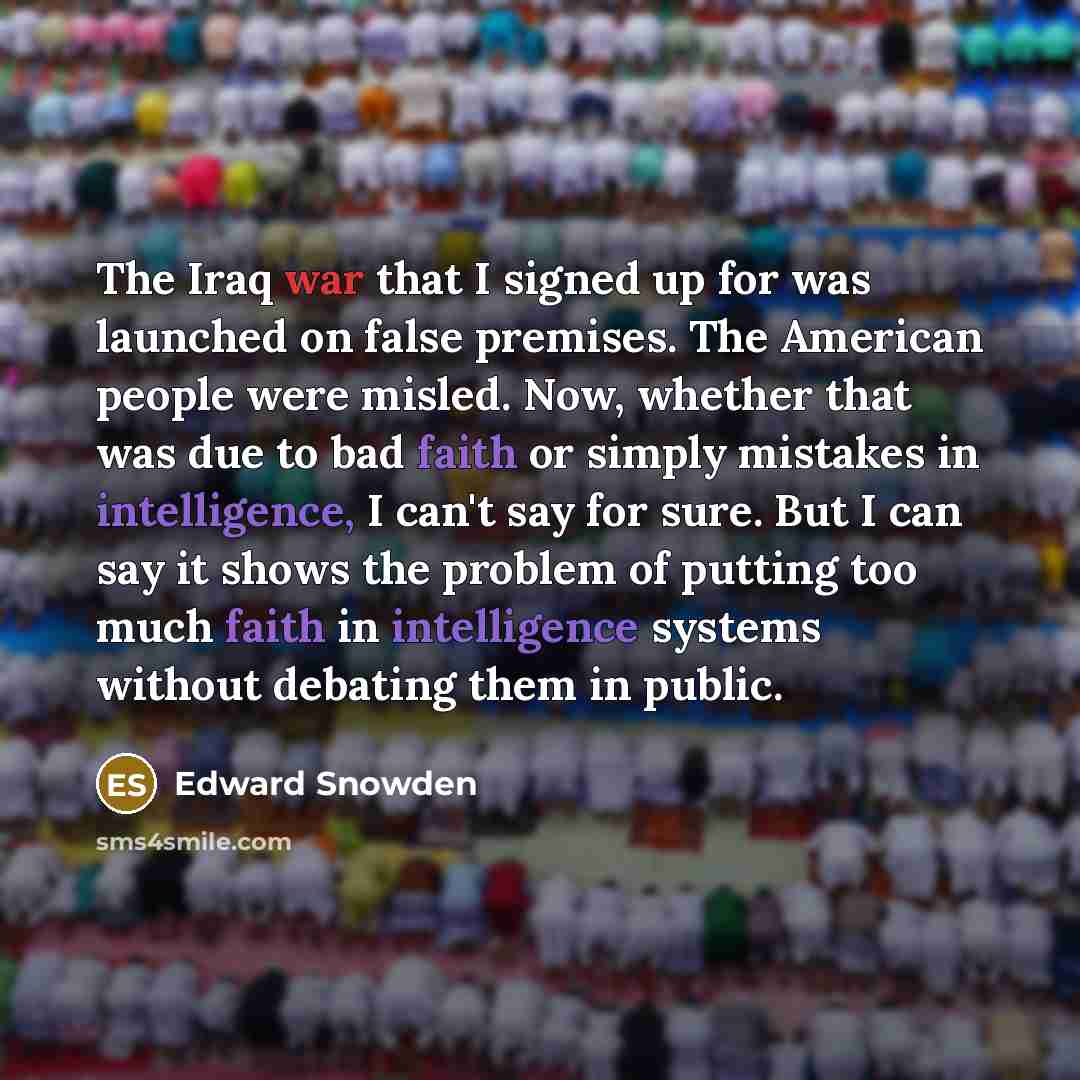 “The Iraq war that I signed up for was launched…” quote by Edward Snowden