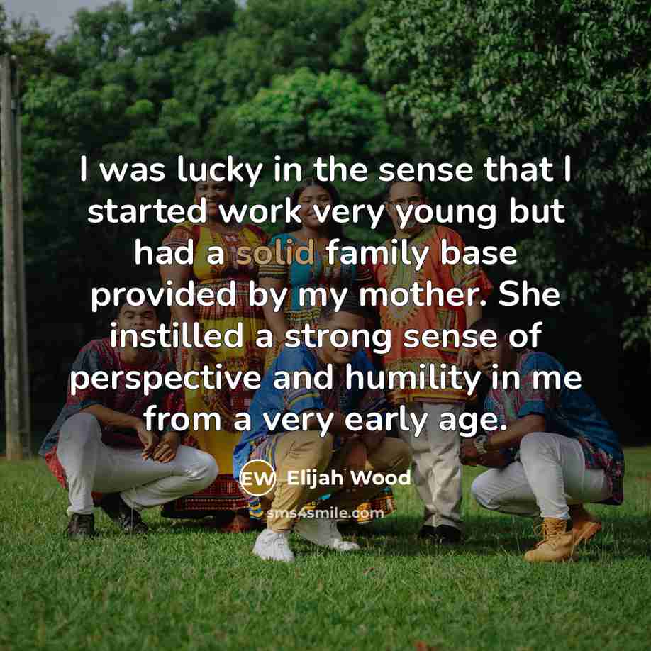 “I was lucky in the sense that I started work…” quote by Elijah Wood