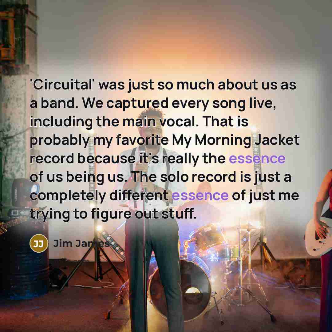 “'Circuital' was just so much about us as a band.…” quote by Jim James