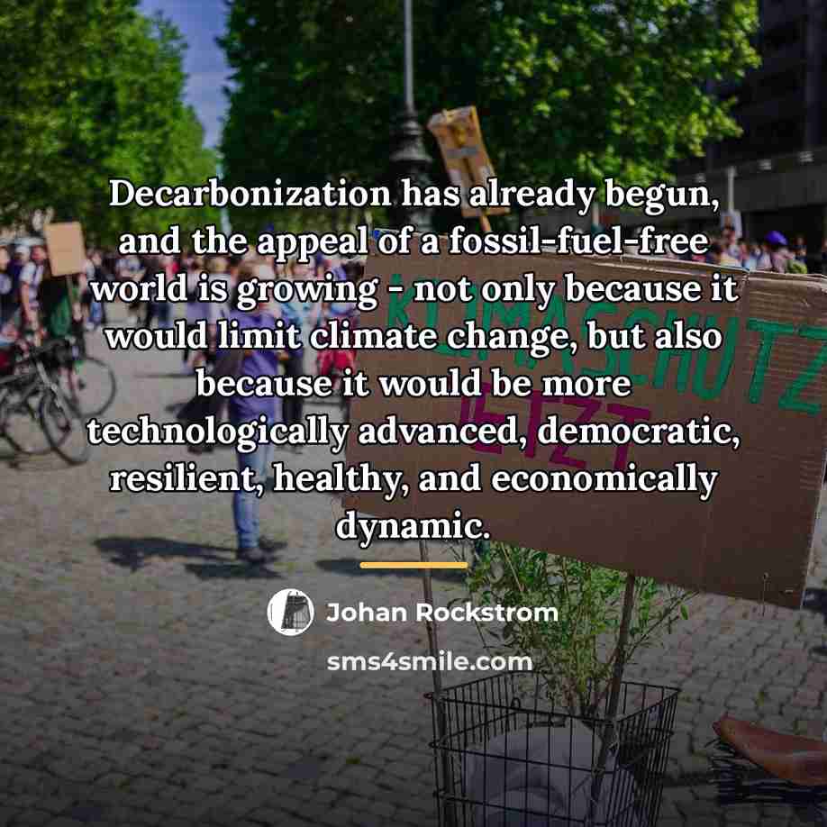 “Decarbonization has already begun, and the appeal of a fossil-fuel-free…” quote by Johan Rockstrom