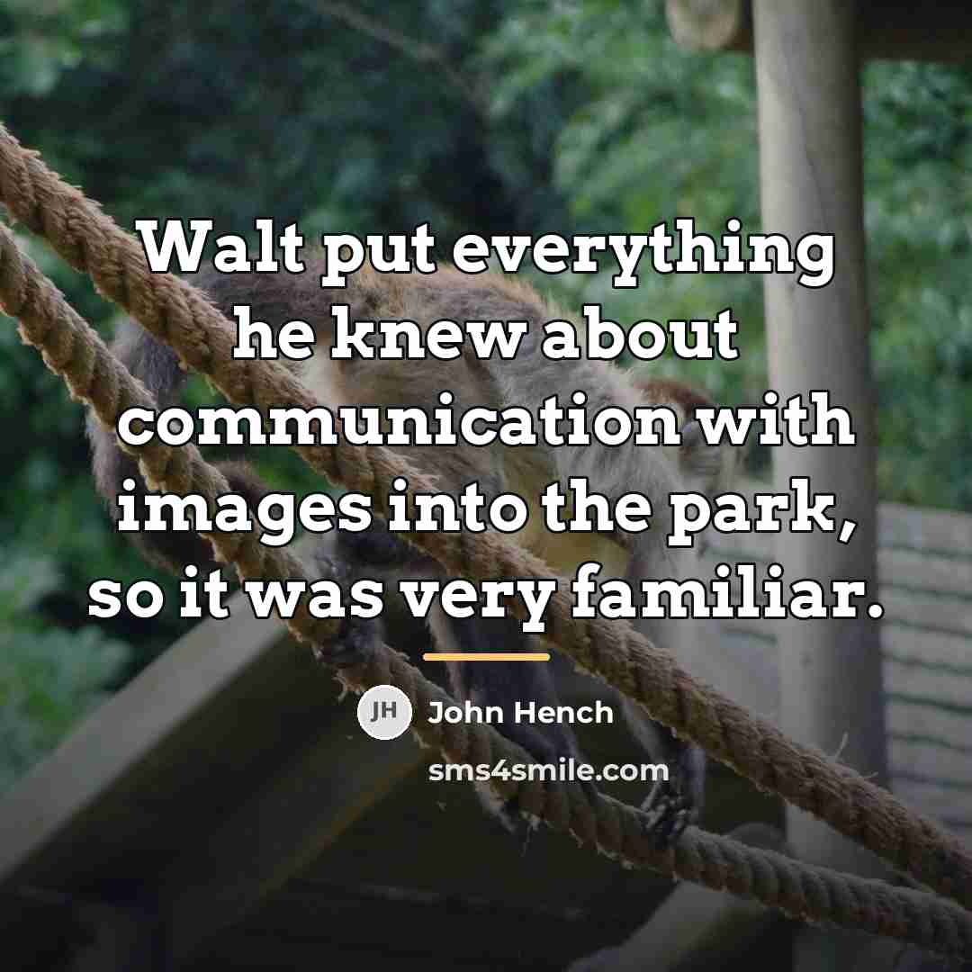 “Walt put everything he knew about communication with images into…” quote by John Hench