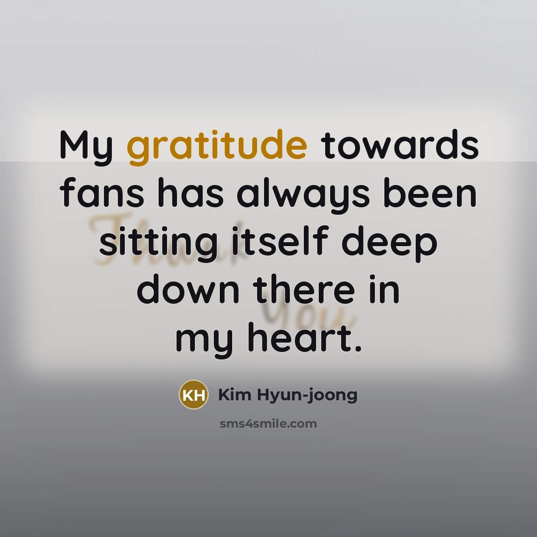 “My gratitude towards fans has always been sitting itself deep…” quote by Kim Hyun-joong