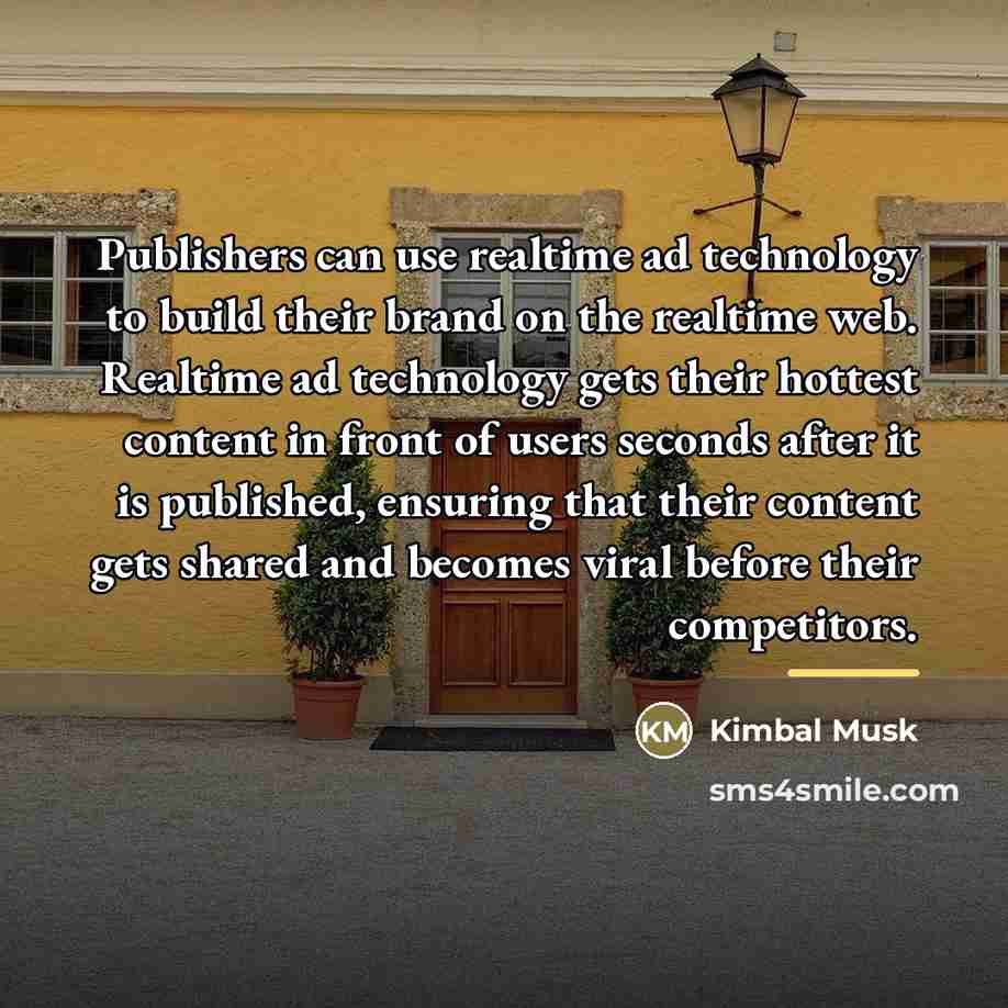 “Publishers can use realtime ad technology to build their brand…” quote by Kimbal Musk