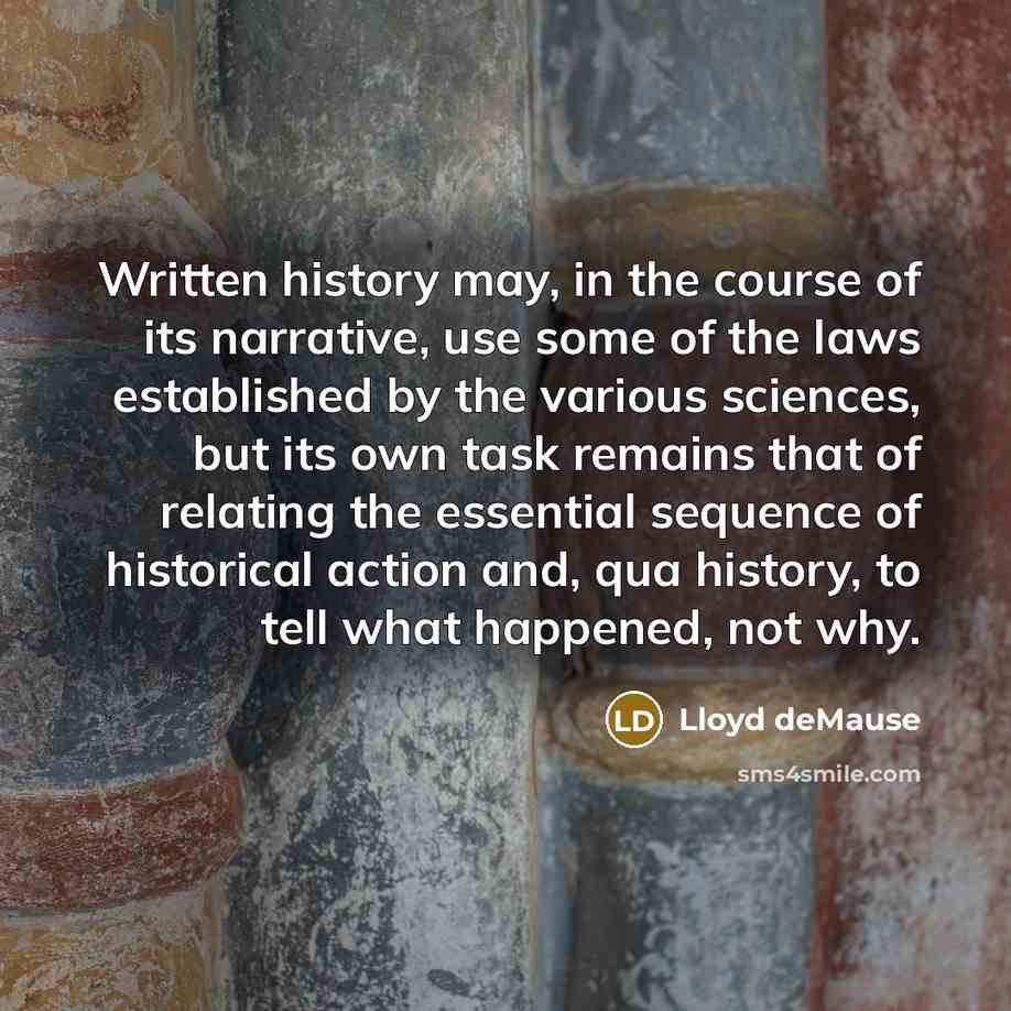 “Written history may, in the course of its narrative, use…” quote by Lloyd deMause