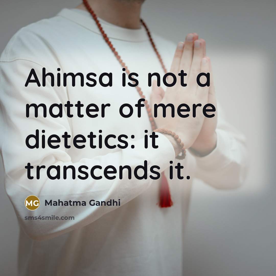 “Ahimsa is not a matter of mere dietetics: it transcends…” quote by Mahatma Gandhi