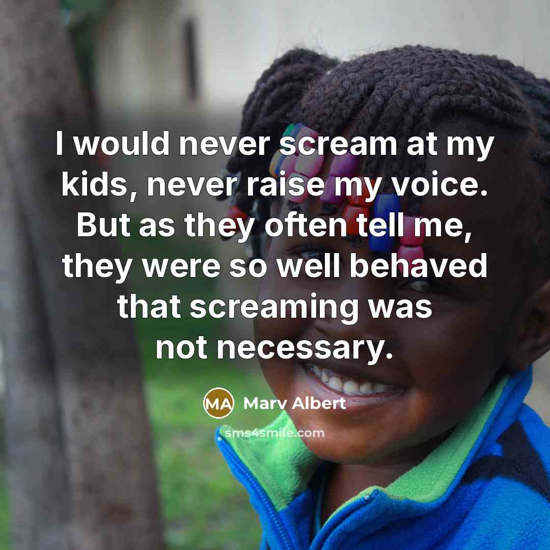 “I would never scream at my kids, never raise my…” quote by Marv Albert