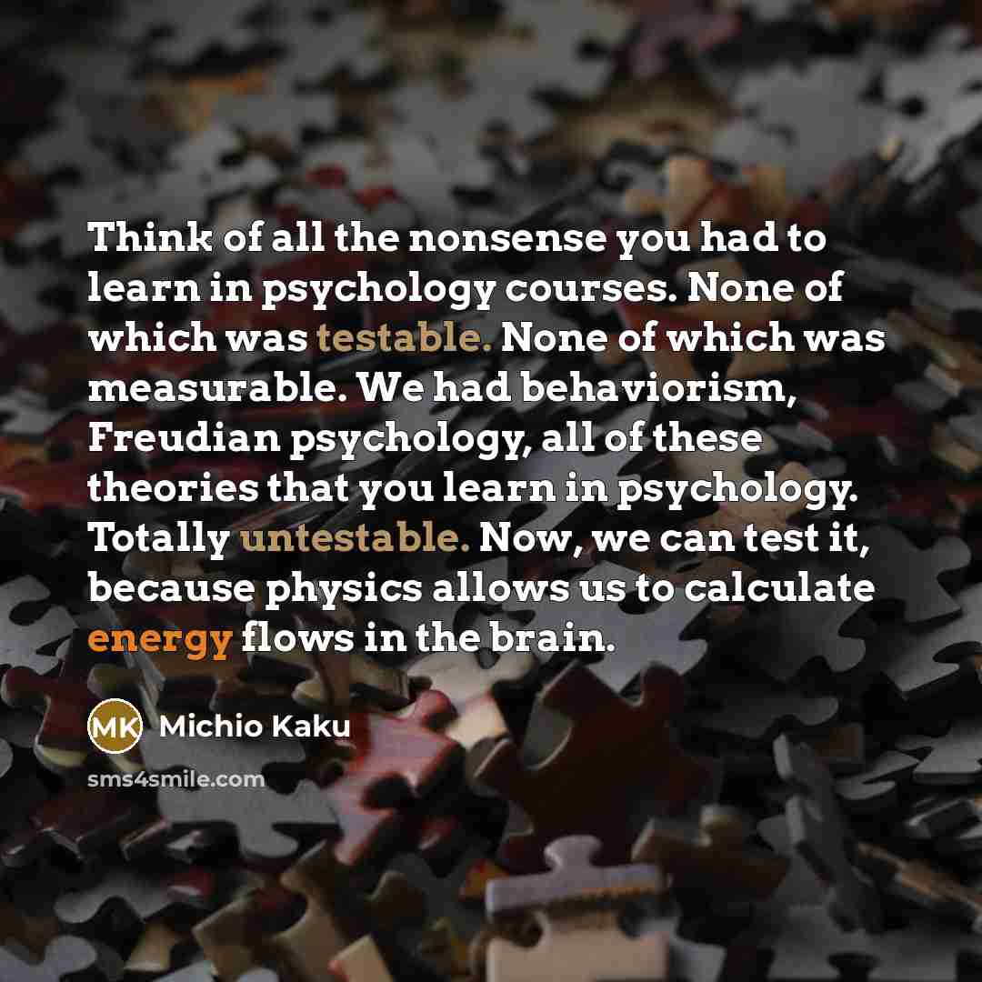“Think of all the nonsense you had to learn in…” quote by Michio Kaku