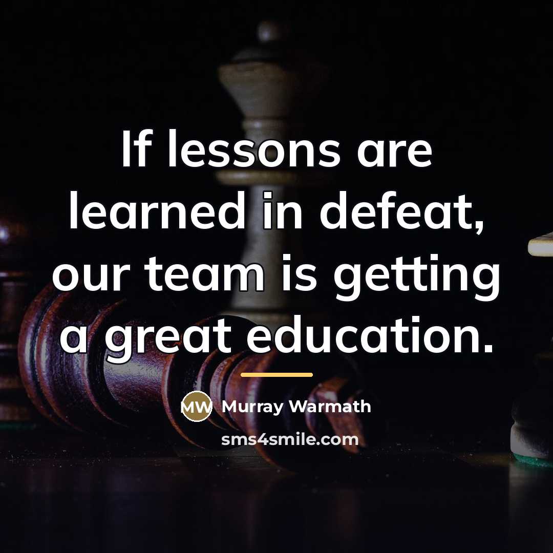 “If lessons are learned in defeat, our team is getting…” quote by Murray Warmath